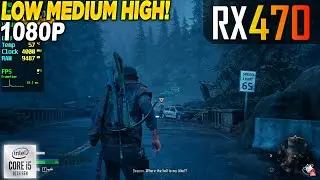 Days Gone RX 470 - 1080p Low, Medium, High,