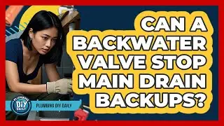 Can A Backwater Valve Stop Main Drain Backups? - Plumbing DIY Daily