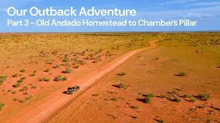 Part 3 - Western Simpson Desert, Old Andado to Finke and Chambers Pillar - Patriot Campers X3