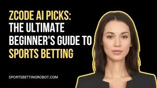 ZCode AI Picks: The Ultimate Beginner's Guide to Sports Betting
