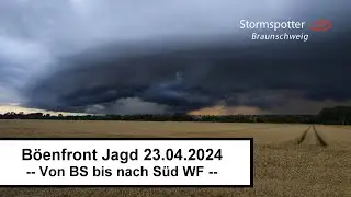 Jagd einer Böenfront - 23.04.2024 im Großraum Braunschweig - Unwetter