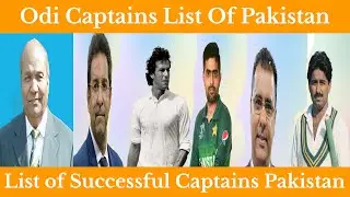Pakistan Odi Captains Full List || Odi Captains List Of Pakistan