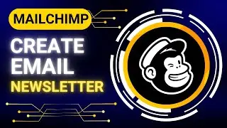 How to Create an Email Newsletter with Mailchimp (Complete Tutorial)