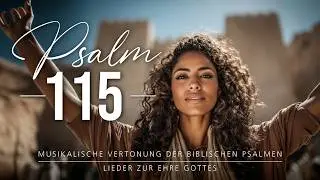 🎵 Psalm 115 | Wir aber, wir preisen den HERRN bis in Ewigkeit. Hallelujah - Lieder der Bibel