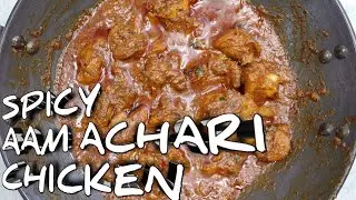 ACHARI CHICKEN RECIPE  with MANGO PICKLE.Chatpata Chicken Recipe