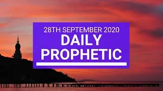 Daily Prophetic 28 September 2020 3 of 8 Daily Prophetic Word