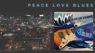 Peace Love Blues - New Single