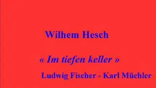 Wilhem Hesch   Im tiefen keller   Ludwig Fischer   Karl M&uuml;chler    G &T 3 42833 enregistr&eacute; en 1907