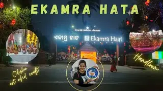 Ekamra Hata Bhubaneswar - Hub of odisha Art and craft | Handloom | 2022 | PP VIBES