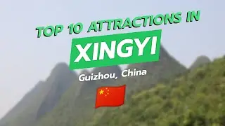 🌟 Top 10 Attractions in Xingyi, Guizhou, China 🌏