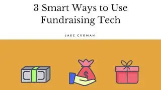 3 Smart Ways to Use Fundraising Tech