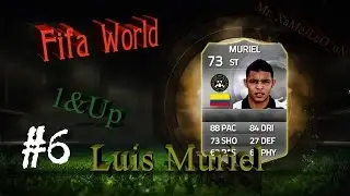 Fifa World [ 1&UP ] | Luis Muriel | [ # 6 ]