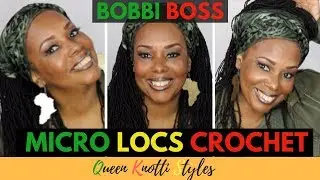 Micro Locs Crochet | Bobbi Boss | QUEEN KNOTTI STYLES