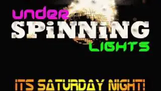 Under Spinning Lights- Saturday Night