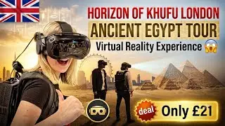 Horizon of Khufu VR Tour | Stratford London | Ancient Egypt | Virtual Reality Experience in London