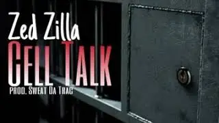Zed Zilla - Cell Talk/ Jail Ni&&@$ (Prod. By) Sweat Da Trac