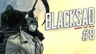 DEATH FOLLOWS | Blacksad: Under the Skin - pt 8 | Fursuit Lets Play