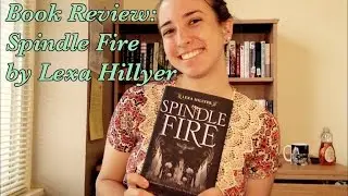 Book Review: Spindle Fire by Lexa Hillyer