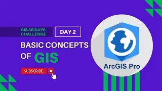 Understanding GIS Concepts (GIS 30 days Challenge Day 2)