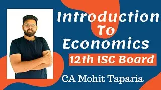 Economics | Introduction | 12th ISC | CA Mohit Taparia