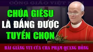 Chúa Giêsu Là Đấng Kitô Nghĩa Là Đấng Được Tuyển Chọn - Bài Giảng của Cha Micae Phạm Quang Hồng