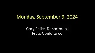 City of Gary Police Department Press Conference