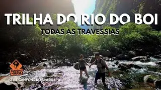 TRAVESSIAS TRILHA DO RIO DO BOI - As 10 travessias da trilha