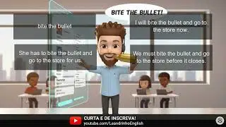 Voc&ecirc; vai se surpreender! Bite the Bullet &ndash; Master this expression in 5 minutes!