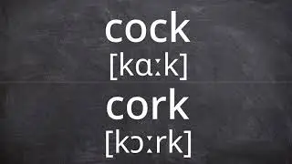 COCK vs CORK   Pronunciation in American English
