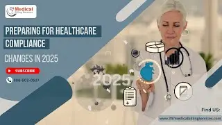 Preparing for Healthcare Compliance Changes in 2025 | @247medicalbillingservices