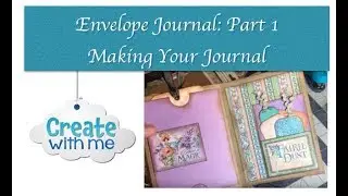 Create with Me:  Envelope Journal (Part 1-The Journal)