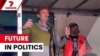 The One Nation leader joins anti-immigration protesters | 7NEWS