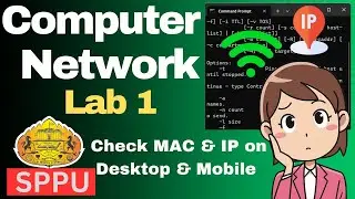 Check Ping, MAC & IP Address on Desktop & Mobile | Computer Network Lab 1 | #SPPUNetworkLab