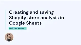 How to import Shopify data and save your analysis in Google Sheets.