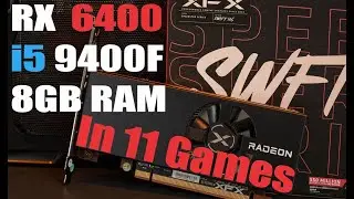 BUDGET Gaming PC / RX 6400 / i5 9400F / 8Gb Ram / Tested in 11 Games / 1080p Low