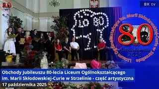 Jubileusz 80-lecia LO STRZELIN - program artystyczny 17 X 2025