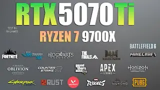RTX 5070 Ti + Ryzen 7 9700X : Test in 18 Games - RTX 5070 TI Gaming