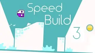 Geometry Dash - Speed build #3 - Modernistic