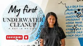 මගේ පළවෙනි Underwater Cleanup අත්දැකීම | My first underwater cleanup experience