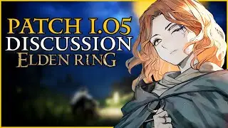 Patch 1.05 Elden Ring Discussion - DISSAPOINTING Fixes & Changes!