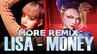 LISA - 'MONEY' MORE Remix (ft K/DA) Lyrics Video
