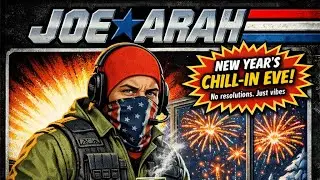 New Year's Chill-IN Eve with Joe ARAH