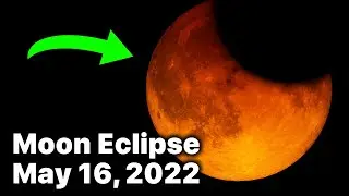 NEW Lunar Eclipse On May 16, 2022