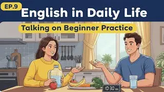 English in Daily Life | Talking on the Beginner Practice #englishpodcast #englishinreallife 