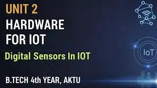 Digital Sensors in IoT | AKTU B.Tech 4th Year Unit 2 | Types, Working & Examples Explained