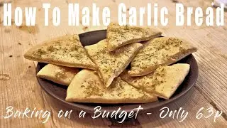 How To Make Garlic Bread - Easy Garlic Bread Recipe - Only 63p Each
