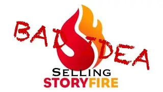 I Think Selling Storyfire For $1 Is Terrible idea!