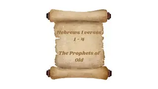 Hebrews 1 v 1 4