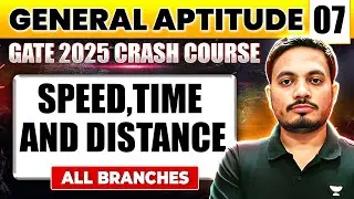 General Aptitude 07 | Speed, Time And Distance | GATE Crash Course | All Branches