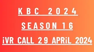 KBC Ivr Call Today 29 April 2024 || Ivr Call Today Kbc 2024 || Ivr Call Kbc 16 || Kaun Crorepati Ivr